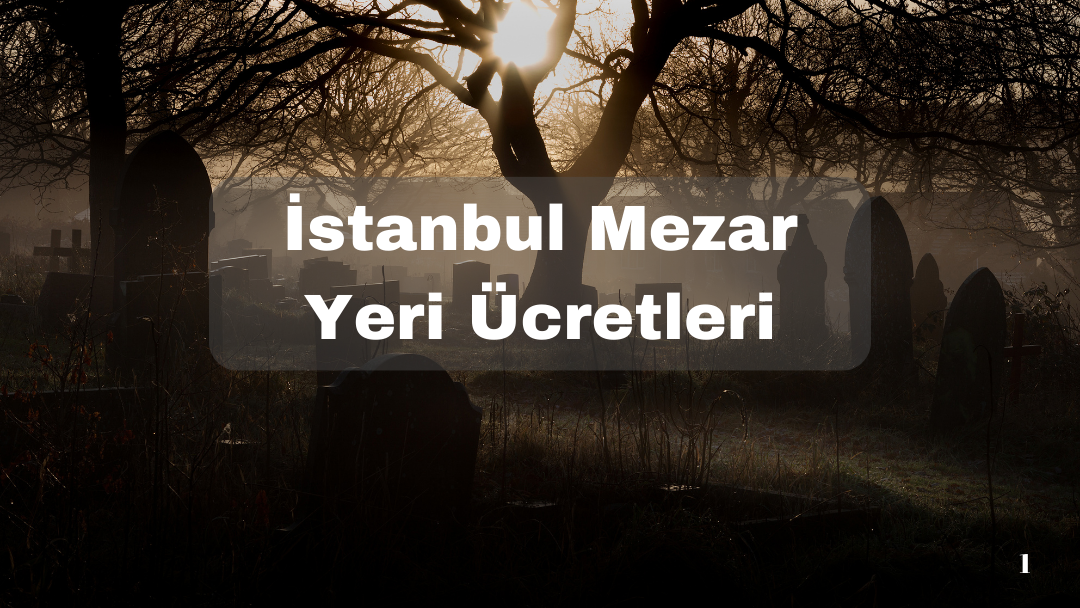 İstanbul Mezar Yeri Ücretleri